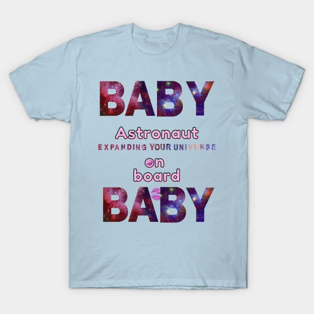 Baby Astronaut On Board T-Shirt by The Friendly Introverts